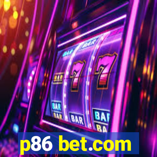 p86 bet.com